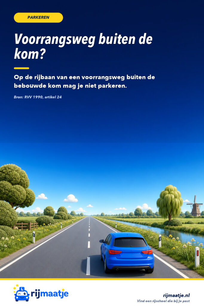 Mag je parkeren op een voorrangsweg buiten de bebouwde kom? – Rijmaatje