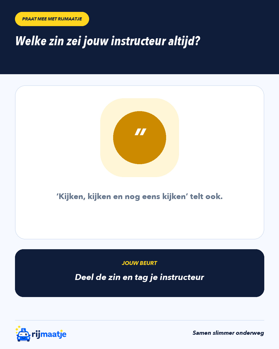 Welke zin zei jouw instructeur altijd? – Rijmaatje